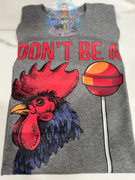 Don’t Be A 🐔🍭